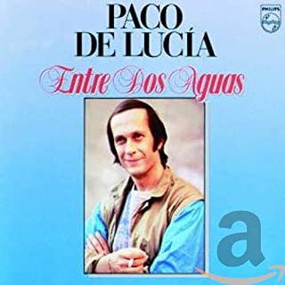 Paco de Lucía: Entre Dos Aguas